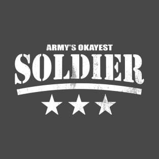 Army's Okayest Soldier T-Shirt