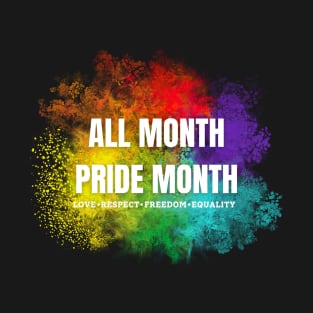 All Month Pride Month LGBTQ T-Shirt
