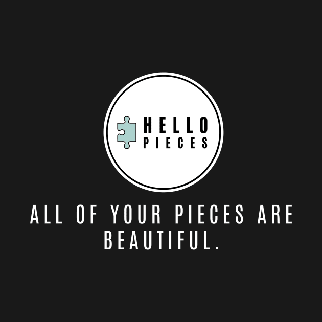 All of Your Pieces by HelloPieces