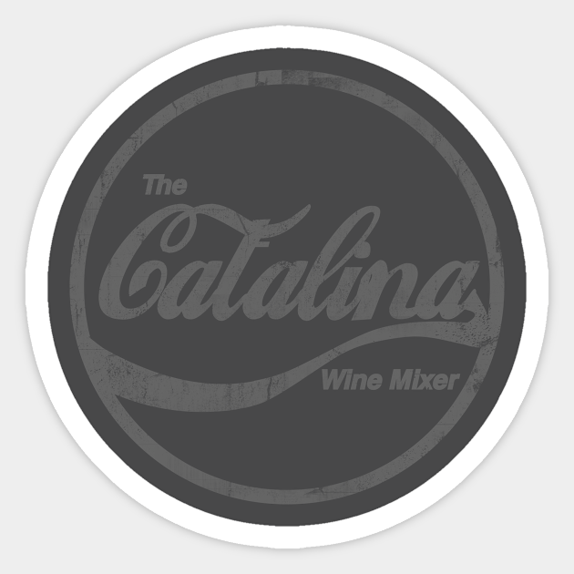 Catalina Wine Grunge Distressed - Catalina Wine Mixer - Sticker