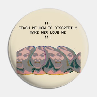 TEACH ME HOW TO DISCREETLY MAKE HER LOVE ME Pin