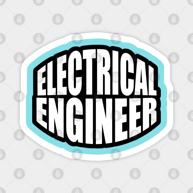 Electrical Engineer Typography Design for Engineers and Engineering Students Magnet by ArtoBagsPlus