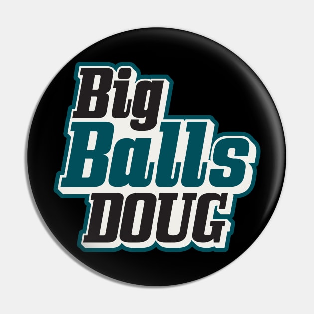 Big Balls Doug Philadelphia Eagles Pin by stayfrostybro