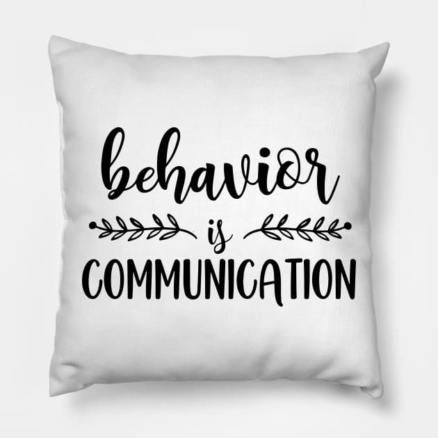 Special Education Ed Teacher Behavior Is Communication Pillow by ArchmalDesign
