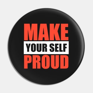 Motivational T-Shirt - Inspiring Make Yourself Proud Tee Pin