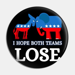 Trump and Biden I Hope Both Teams Lose Pin