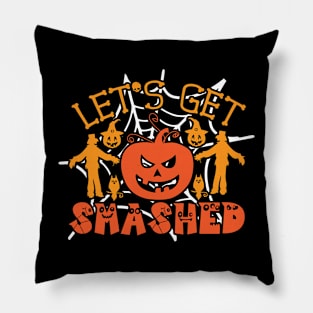 Lets Get Smashed Pillow