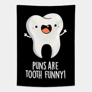 Puns Are Tooth Funny Cute Dental Pun Tapestry