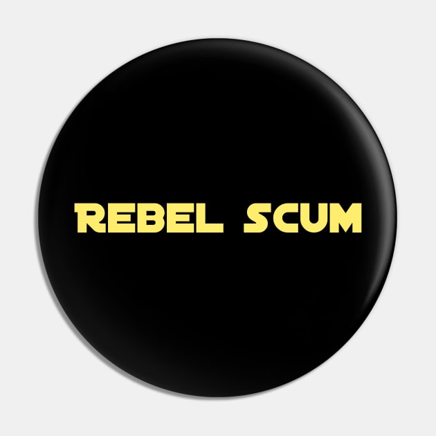 Rebel scum Pin by Bookishandgeeky