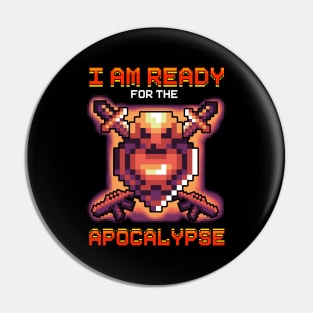 I'm Ready For The Apocalypse Retro Gamer Gaming Pixel Pin