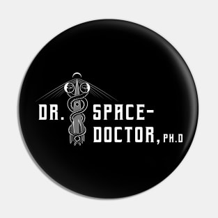 Dr. Space Doctor, PhD Pin