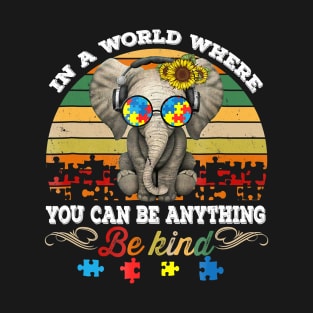 In A World Where You Can Be Anything Be Kind Autism T-Shirt