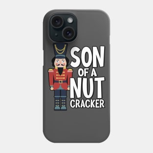 Son of a Nutcracker! Phone Case