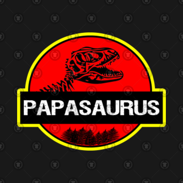 Papasaurus Rex (Jurassic Park Parody) Funny - Papasaurus Rex - T-Shirt 