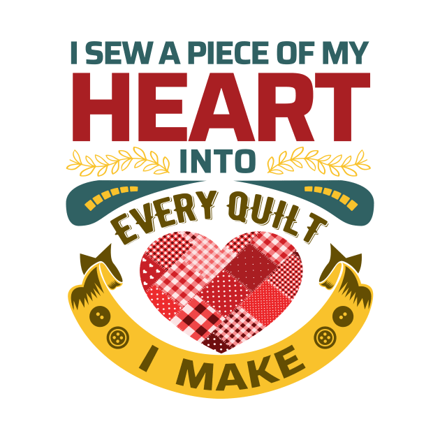 I sew a piece of my heart into every Quilt I make - Funny Quilters Quote (Light Colors) by zeeshirtsandprints