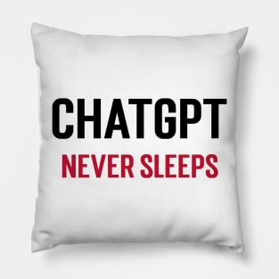 ChatGPT Never Sleeps Pillow