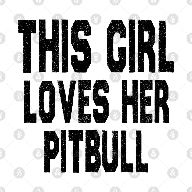 This Girl Loves Her Pitbull by bougieFire