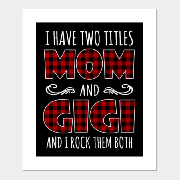 I Have Two Titles Mom And GIGI Shirt - Grandma Gifts ...