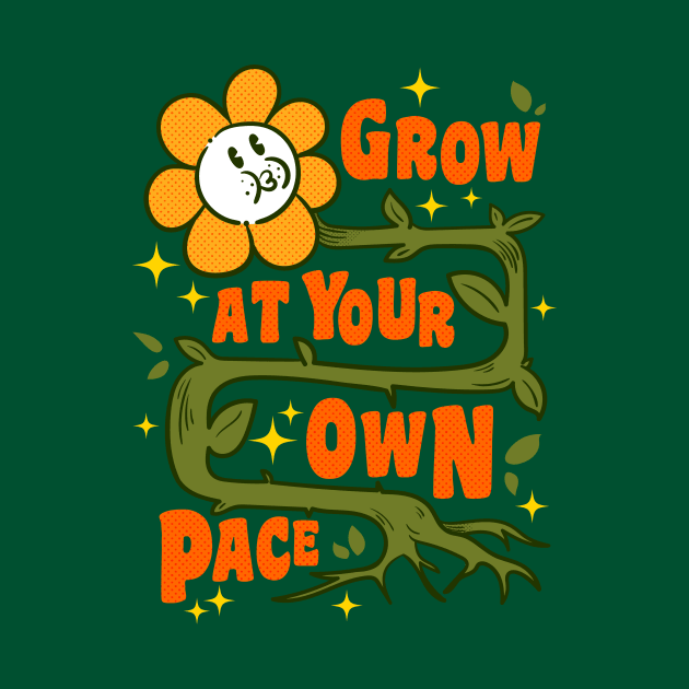 Grow at your own pace by Infinite Sunflower