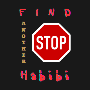 Habibi Stop T-Shirt