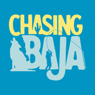 Chasing Baja: Iconic Road Trip Adventure in Mexico T-Shirt