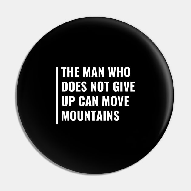 Don't Give Up to Move Mountains. Giving Up Quote Pin by kamodan