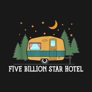 Funny Summer Adventures,Five Billion Star Hotel, Hiking Life T-Shirt