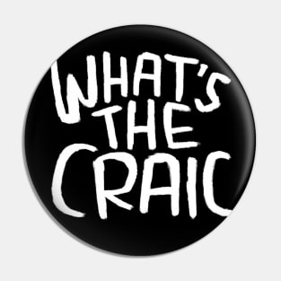 Craic, Irish Slang for Fun, Whats the Craic Pin