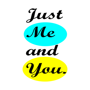 Just Me And You T-Shirt