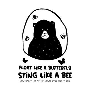 Float like a butterfly, Sting like a bee T-Shirt