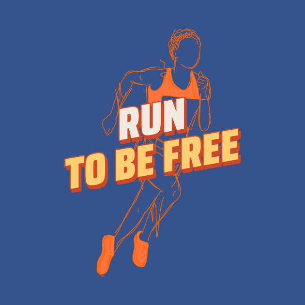 Run To Be Free Running by TheFireInsideTeeShop