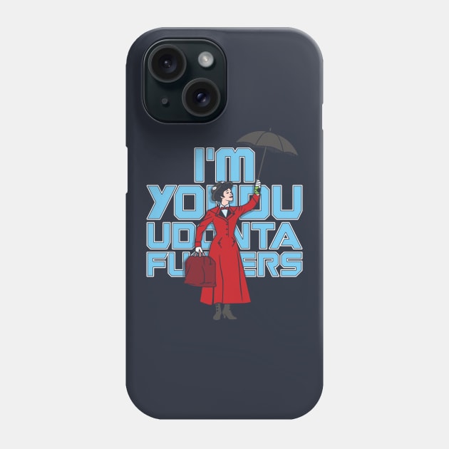 I'm Yondu Phone Case by TrulyMadlyGeekly