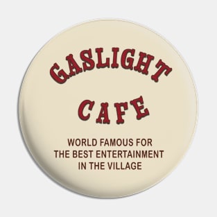 Gaslight Cafe Pin