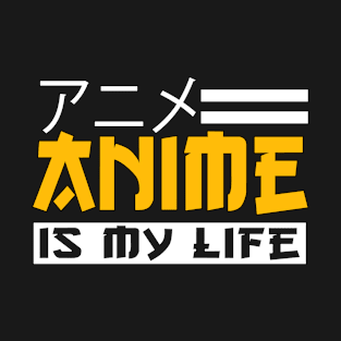 Anime Is My Life Merch Anime Girl Cosplay Otaku Gift Anime T-Shirt