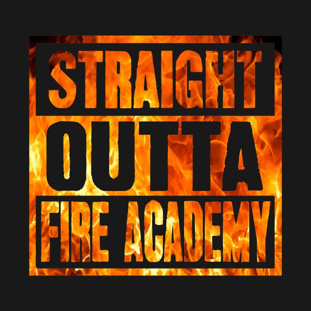 Straight outta fire academy by captainmood