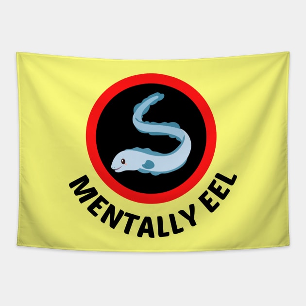 Mentally Eel - Eel Pun Tapestry by Allthingspunny