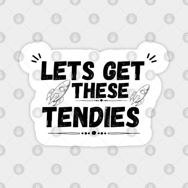 Lets Get These Tendies, sweet gift Magnet by Just Simple and Awesome