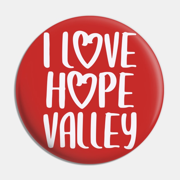 I Love Hope Valley (#Hearties) Pin by Hallmarkies Podcast Store