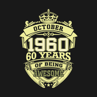 1960 OCTOBER 60 years of being awesome T-Shirt