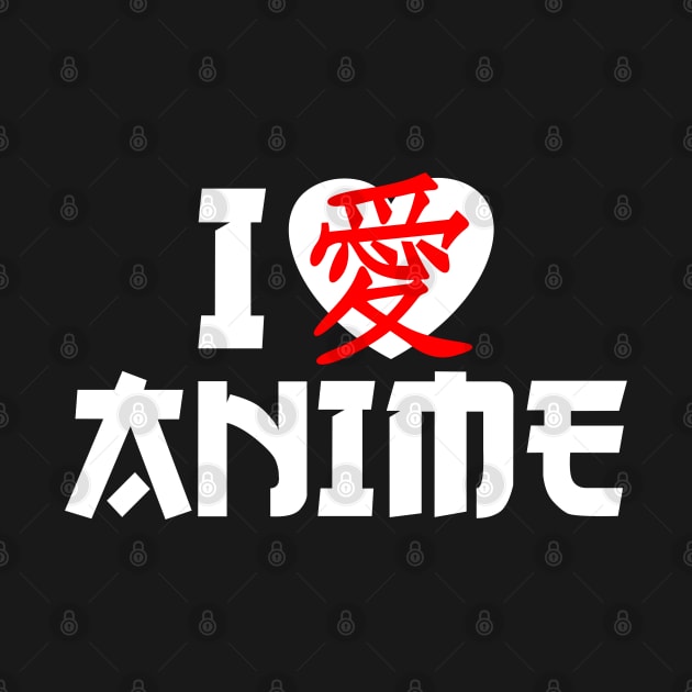 I Love Anime by rumsport