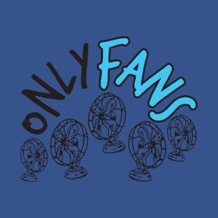 Only Fans 2 T-Shirt