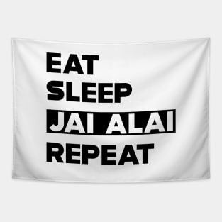 Jai Alai - Eat Sleep Jai Alai Repeat Tapestry