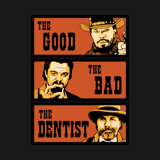 The Good, The Bad and The Dentist by Woah_Jonny