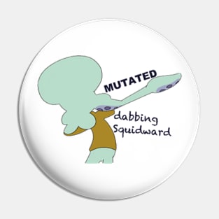 Mutated Dabbing Squidward Pin