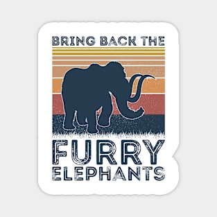 Bring Back The Furry Elephant Magnet