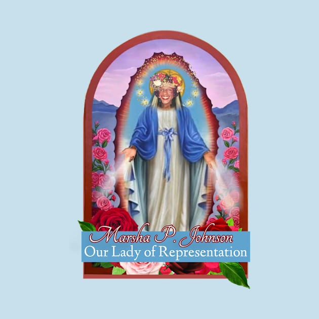 Marsha P. Johnson - Our Lady of Representation by Hamsters&Elderberries