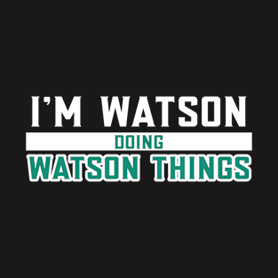 I'm Watson Doing Watson Things T-Shirt