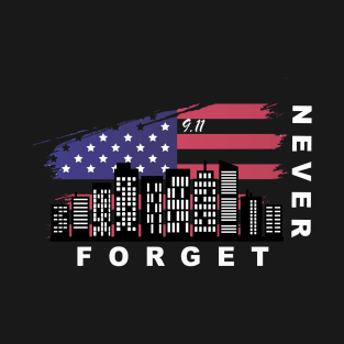 Patriot Day 9.11 Never Forget T-Shirt