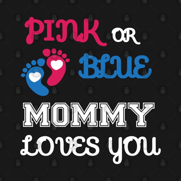 Pink or Blue Mommy Loves You by Work Memes