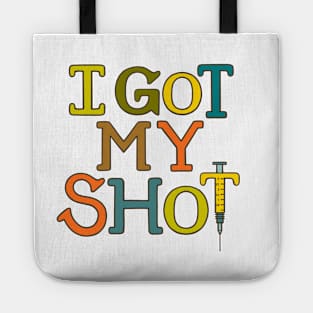 Covid Vaccine - I Got My Shot Tote